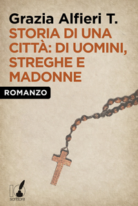 Storia di una città: di uomini, streghe e madonne