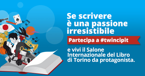 Partecipa a #Twincipit e vivi il Salone Internazionale del libro di Torino da protagonista!